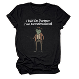 Hold On Partner Funny Tee, Unisex Style_Cwtts1481