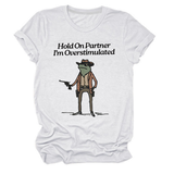 Hold On Partner Funny Tee, Unisex Style_Cwtts1481