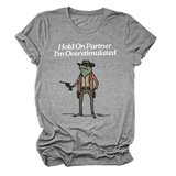 Hold On Partner Funny Tee, Unisex Style_Cwtts1481