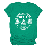 FUNNY QUOTE TEE YOU DON T HAVE TO BE CRAZY _CWTTS1490
