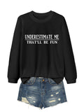Underestimate Me That'Ll Be Fun Hoodie