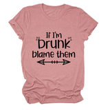 SUMMER GRAPHIC TEE IF I M DRUNK PRINT SHIRT_CWTTSL0507