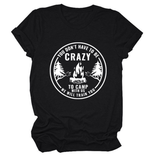 FUNNY QUOTE TEE YOU DON T HAVE TO BE CRAZY _CWTTS1490