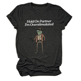 Hold On Partner Funny Tee, Unisex Style_Cwtts1481
