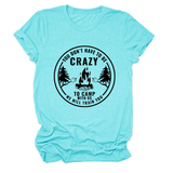 FUNNY QUOTE TEE YOU DON T HAVE TO BE CRAZY _CWTTS1490