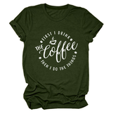 FUNNY QUOTE TEE FIRST I DRINK THE WOMEN S TEE_CWTTSL0512
