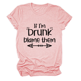 SUMMER GRAPHIC TEE IF I M DRUNK PRINT SHIRT_CWTTSL0507