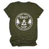 FUNNY QUOTE TEE YOU DON T HAVE TO BE CRAZY _CWTTS1490