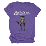 Hold On Partner Funny Tee, Unisex Style_Cwtts1481