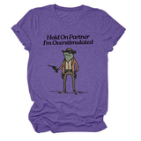 Hold On Partner Funny Tee, Unisex Style_Cwtts1481