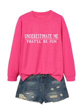 Underestimate Me That'Ll Be Fun Hoodie