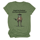 Hold On Partner Funny Tee, Unisex Style_Cwtts1481