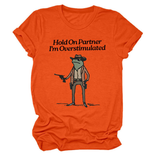 Hold On Partner Funny Tee, Unisex Style_Cwtts1481