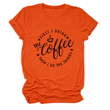 FUNNY QUOTE TEE FIRST I DRINK THE WOMEN S TEE_CWTTSL0512