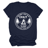FUNNY QUOTE TEE YOU DON T HAVE TO BE CRAZY _CWTTS1490