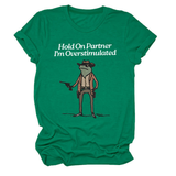 Hold On Partner Funny Tee, Unisex Style_Cwtts1481