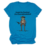Hold On Partner Funny Tee, Unisex Style_Cwtts1481