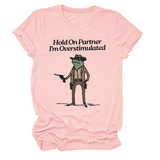 Hold On Partner Funny Tee, Unisex Style_Cwtts1481