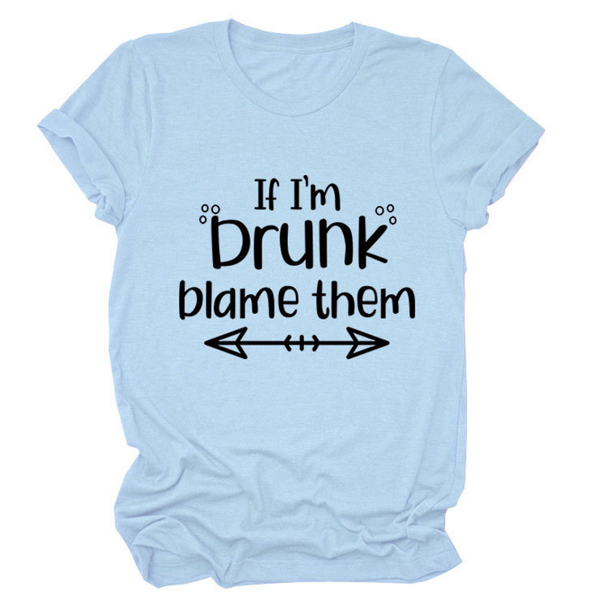 SUMMER GRAPHIC TEE IF I M DRUNK PRINT SHIRT_CWTTSL0507