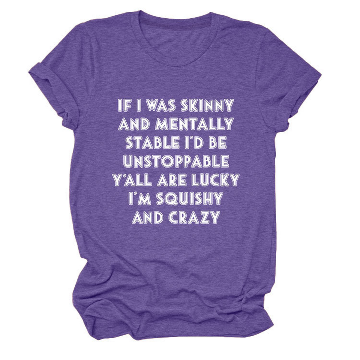FUNNY SLOGAN TEE WOMEN IF I WAS SKINNY _CWTTSL0484