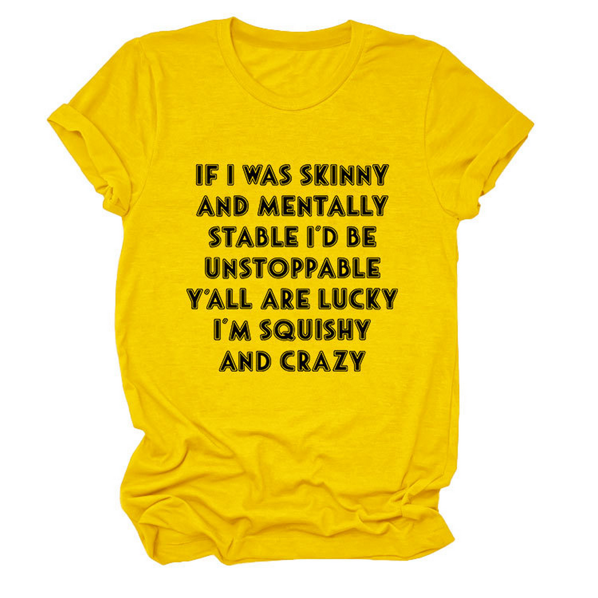 FUNNY SLOGAN TEE WOMEN IF I WAS SKINNY _CWTTSL0484