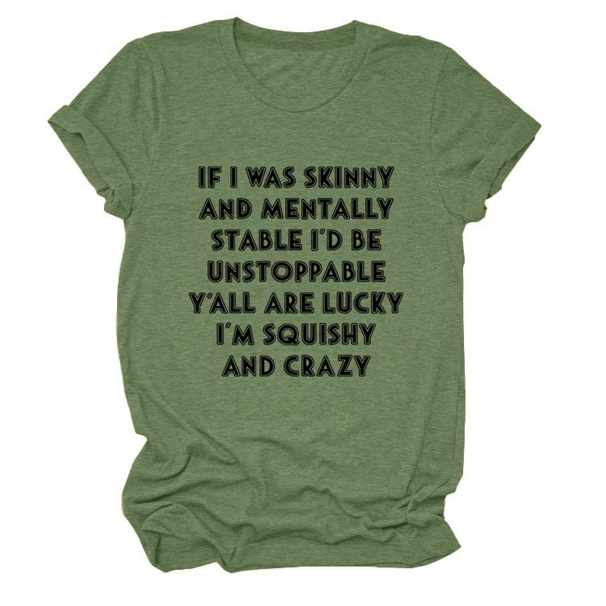 FUNNY SLOGAN TEE WOMEN IF I WAS SKINNY _CWTTSL0484