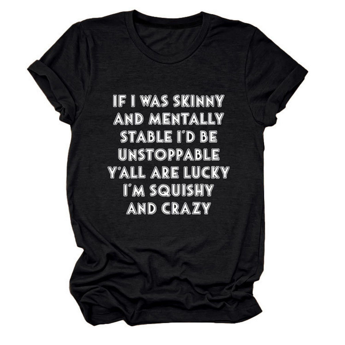 FUNNY SLOGAN TEE WOMEN IF I WAS SKINNY _CWTTSL0484