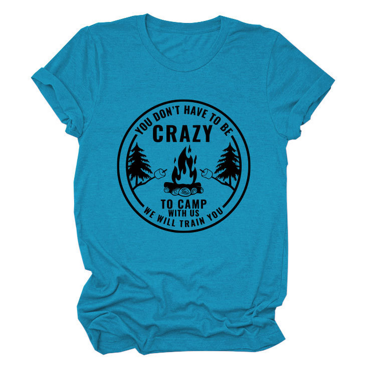 FUNNY QUOTE TEE YOU DON T HAVE TO BE CRAZY _CWTTS1490