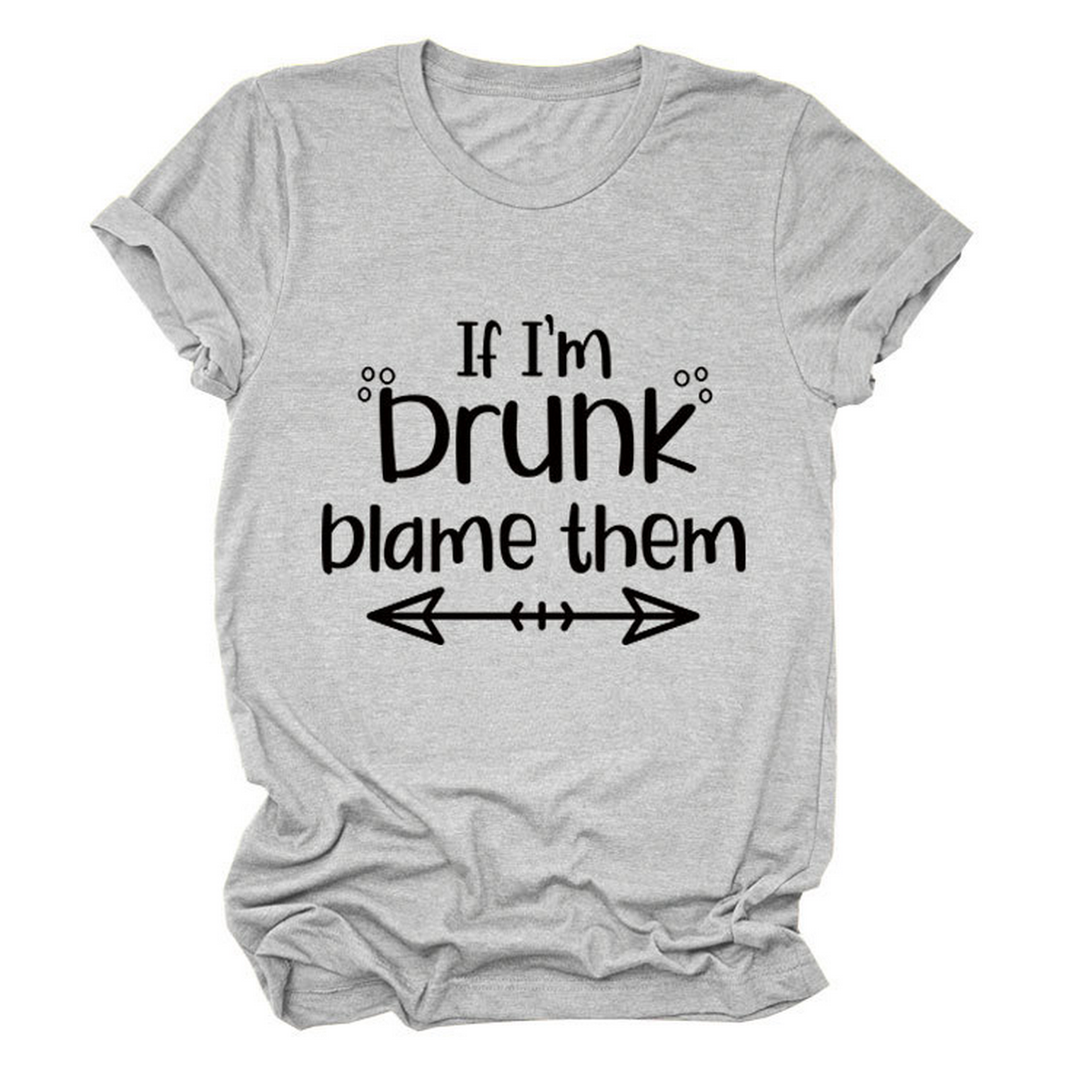 SUMMER GRAPHIC TEE IF I M DRUNK PRINT SHIRT_CWTTSL0507