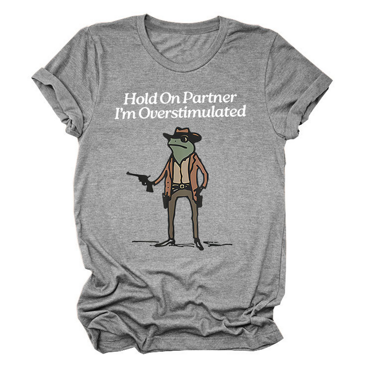 Hold On Partner Funny Tee, Unisex Style_Cwtts1481
