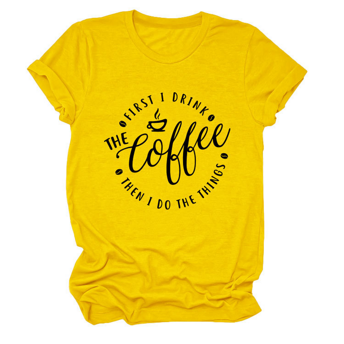 FUNNY QUOTE TEE FIRST I DRINK THE WOMEN S TEE_CWTTSL0512