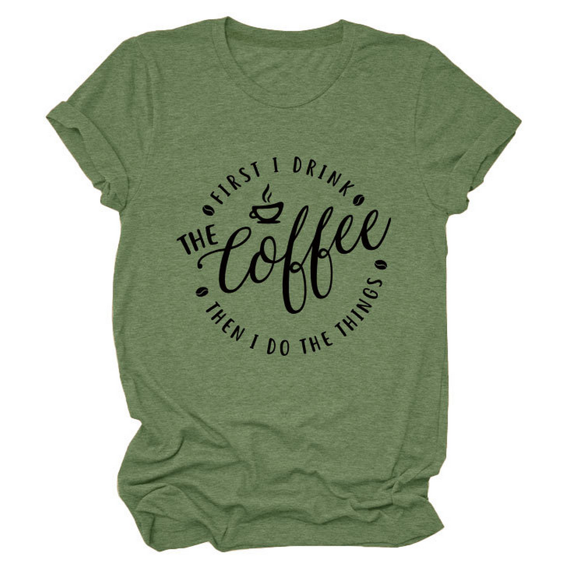 FUNNY QUOTE TEE FIRST I DRINK THE WOMEN S TEE_CWTTSL0512