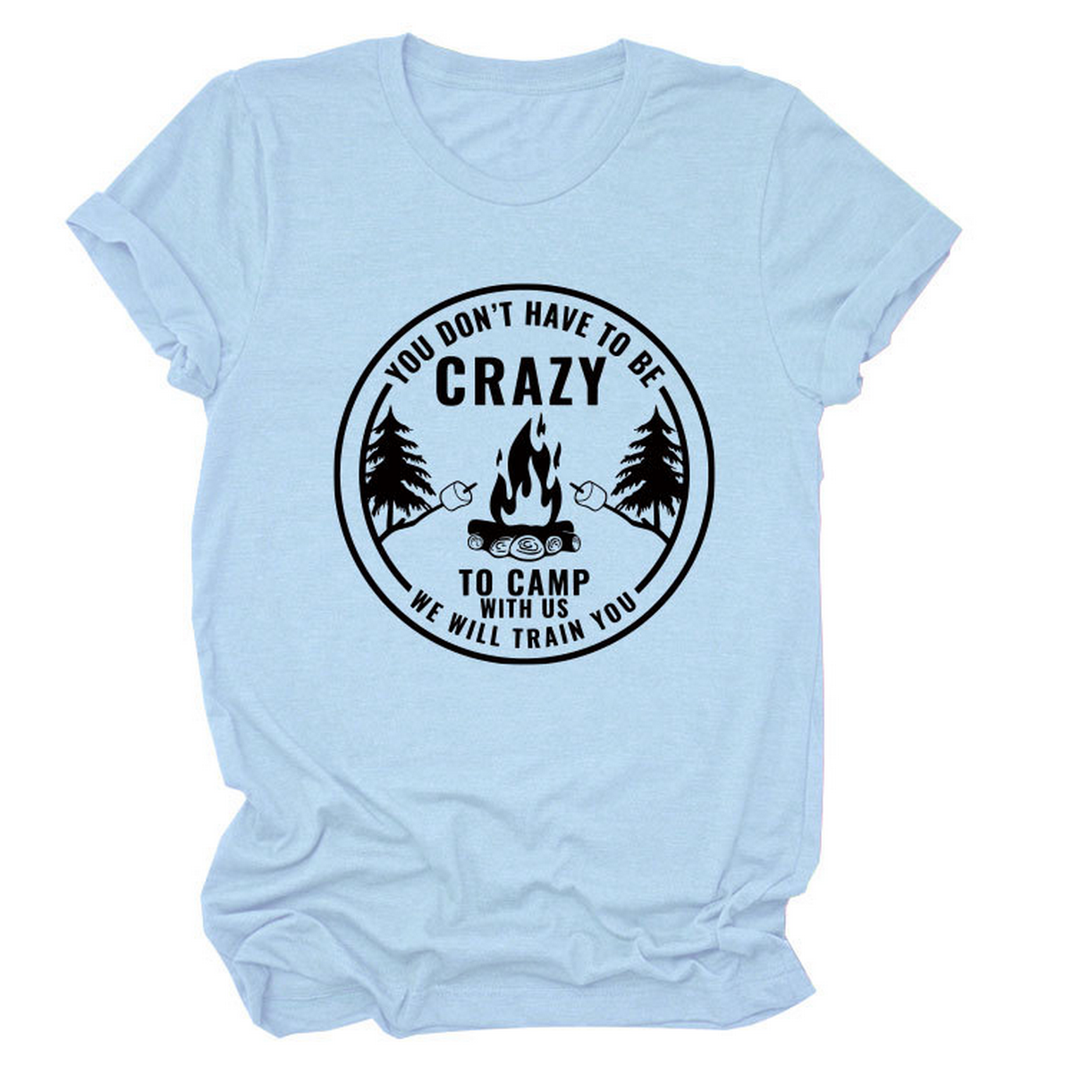 FUNNY QUOTE TEE YOU DON T HAVE TO BE CRAZY _CWTTS1490