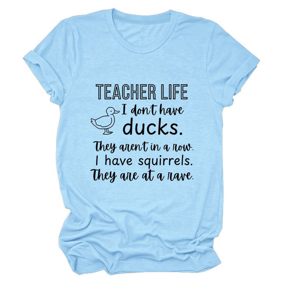 Womens Teacher Life I Dont Funny Tee_Cwttsl0487