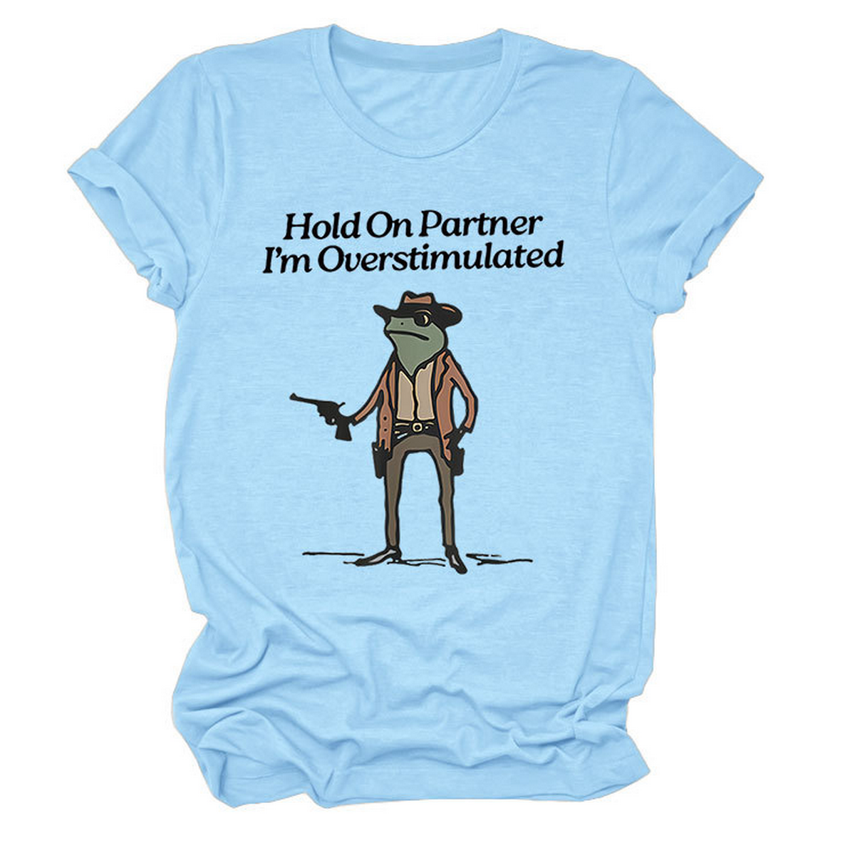 Hold On Partner Funny Tee, Unisex Style_Cwtts1481