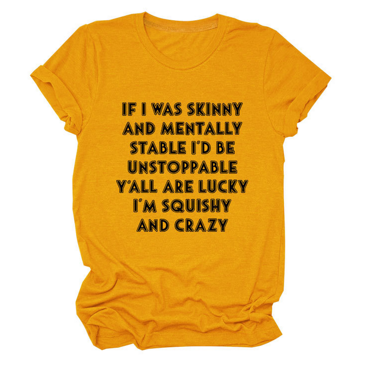 FUNNY SLOGAN TEE WOMEN IF I WAS SKINNY _CWTTSL0484