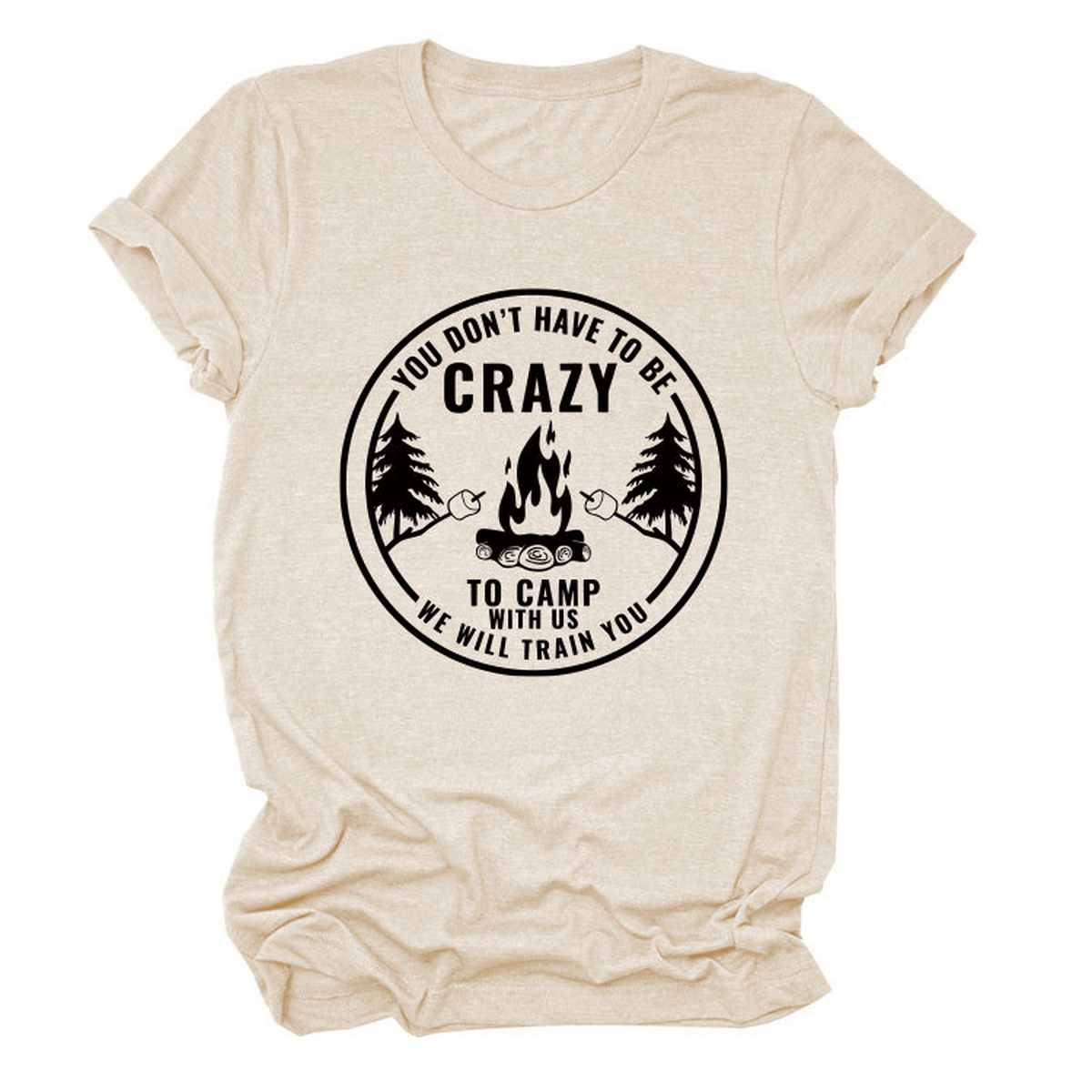FUNNY QUOTE TEE YOU DON T HAVE TO BE CRAZY _CWTTS1490