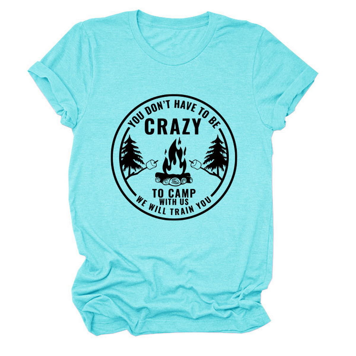 FUNNY QUOTE TEE YOU DON T HAVE TO BE CRAZY _CWTTS1490