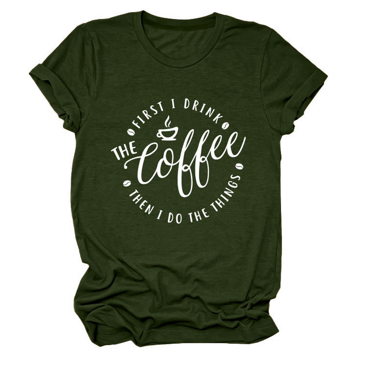 FUNNY QUOTE TEE FIRST I DRINK THE WOMEN S TEE_CWTTSL0512
