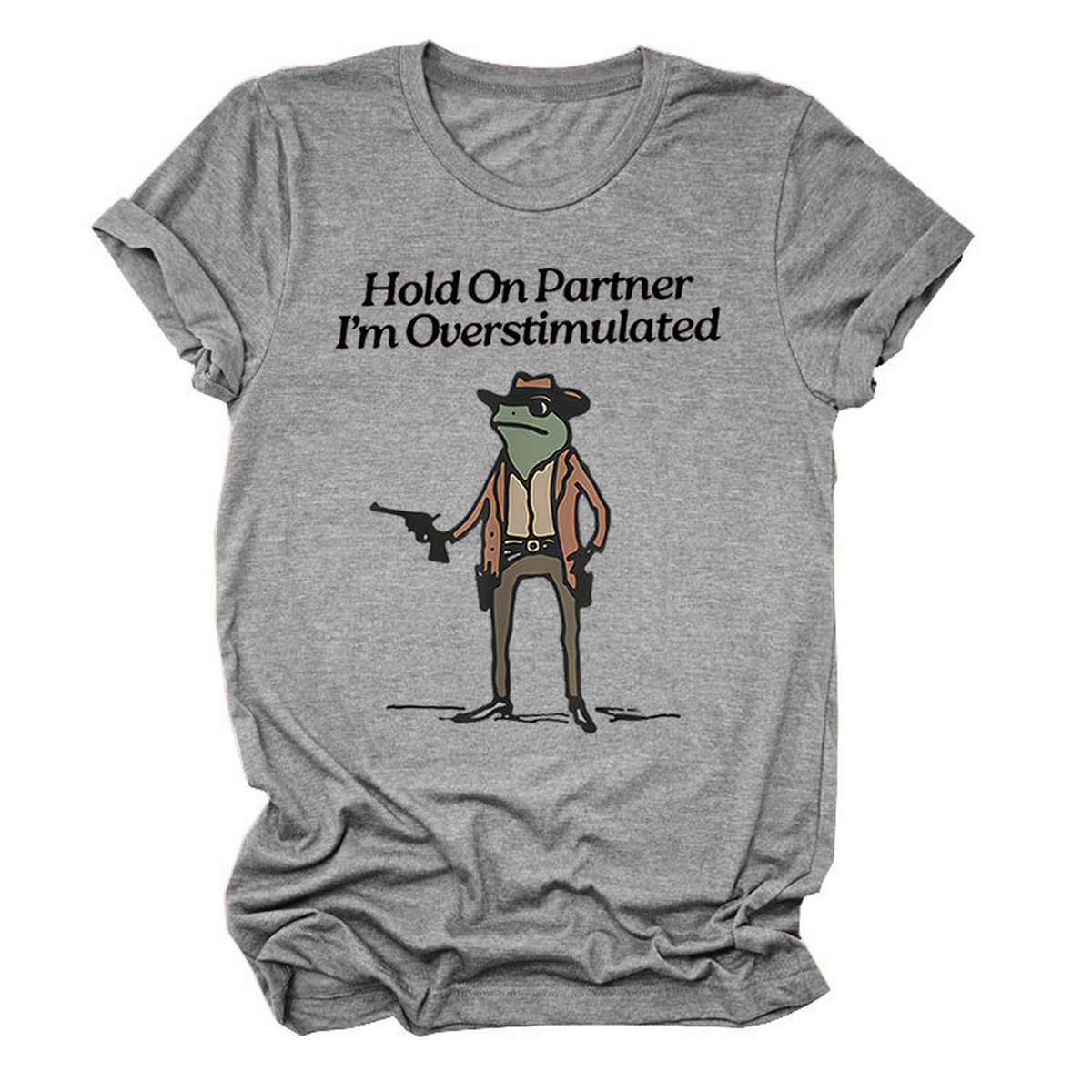 Hold On Partner Funny Tee, Unisex Style_Cwtts1481
