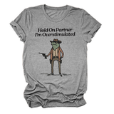 Hold On Partner Funny Tee, Unisex Style_Cwtts1481