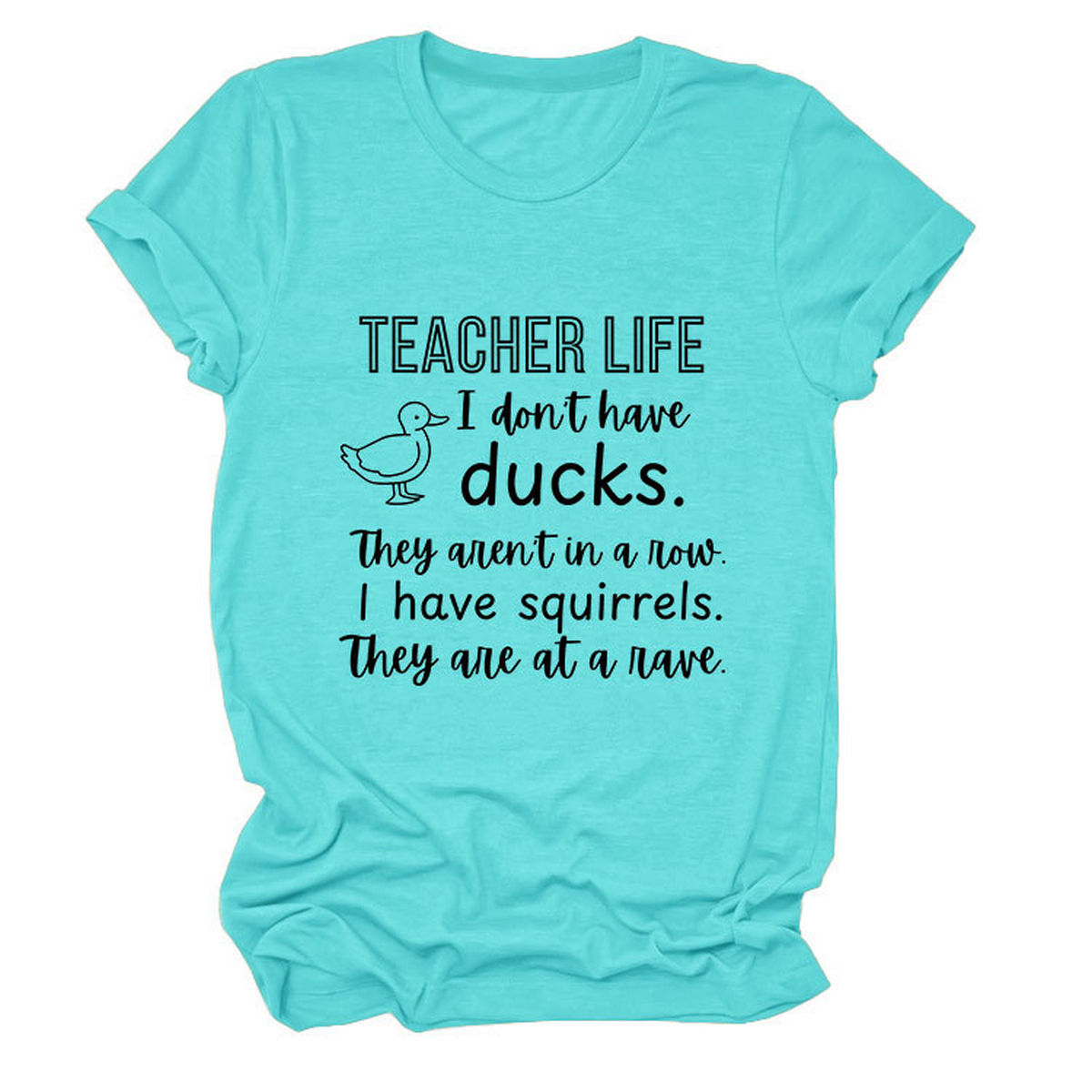 Womens Teacher Life I Dont Funny Tee_Cwttsl0487