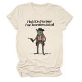 Hold On Partner Funny Tee, Unisex Style_Cwtts1481