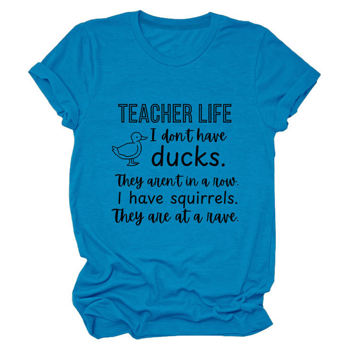 Womens Teacher Life I Dont Funny Tee_Cwttsl0487