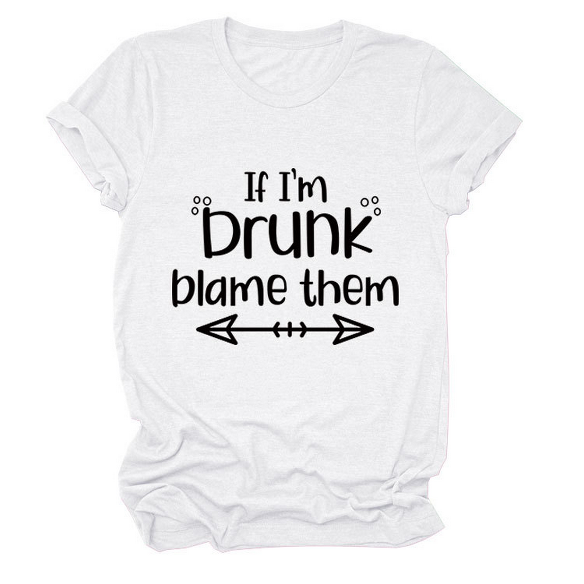 SUMMER GRAPHIC TEE IF I M DRUNK PRINT SHIRT_CWTTSL0507