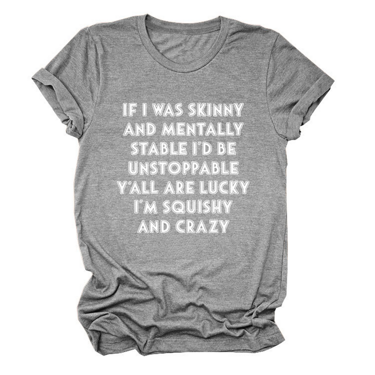 FUNNY SLOGAN TEE WOMEN IF I WAS SKINNY _CWTTSL0484
