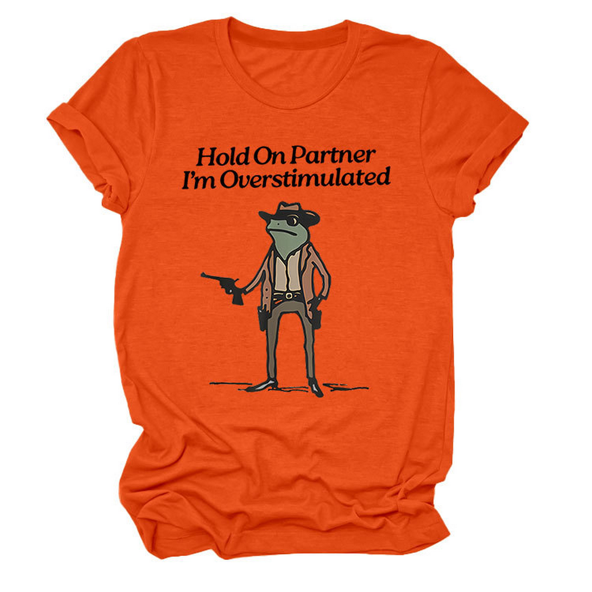 Hold On Partner Funny Tee, Unisex Style_Cwtts1481