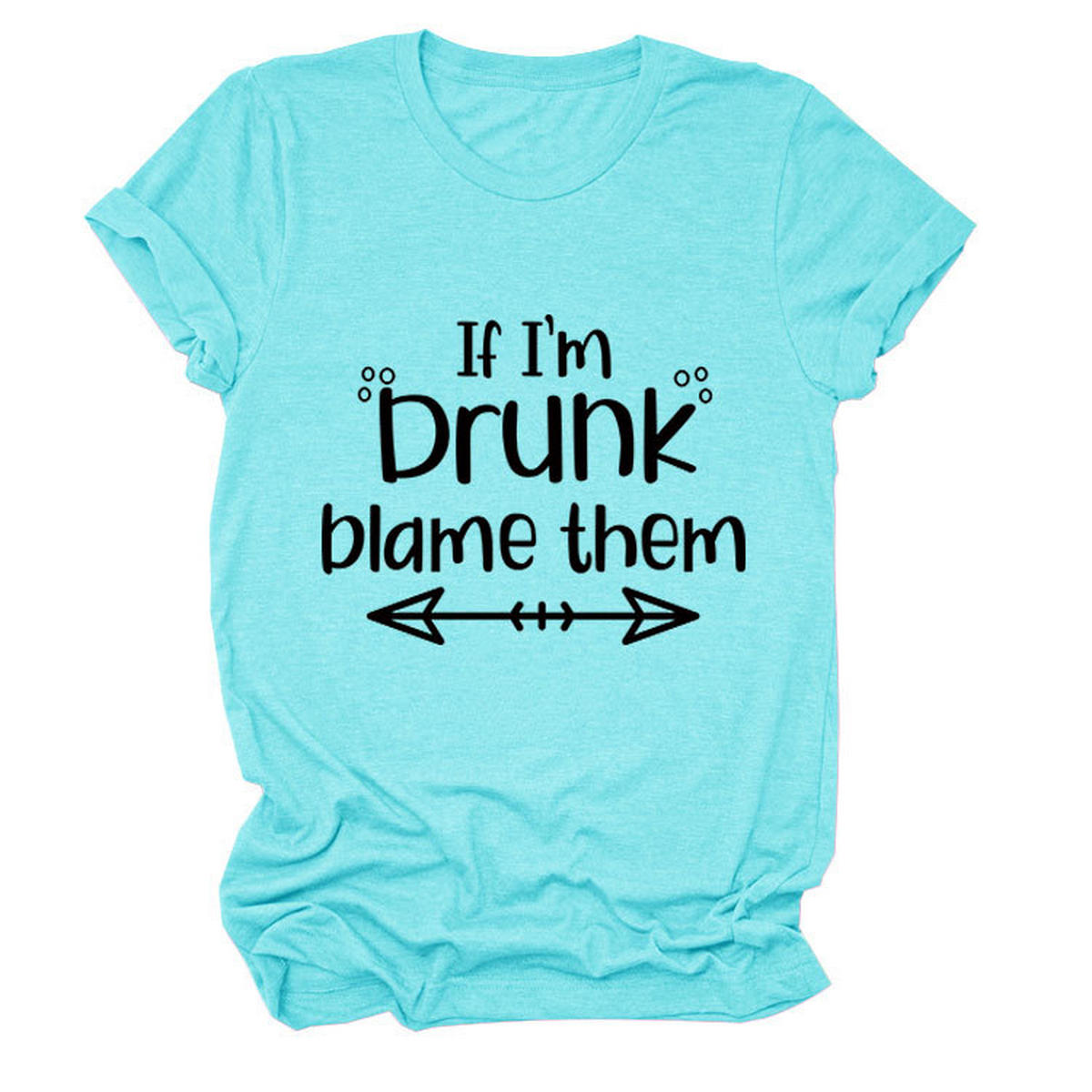 SUMMER GRAPHIC TEE IF I M DRUNK PRINT SHIRT_CWTTSL0507