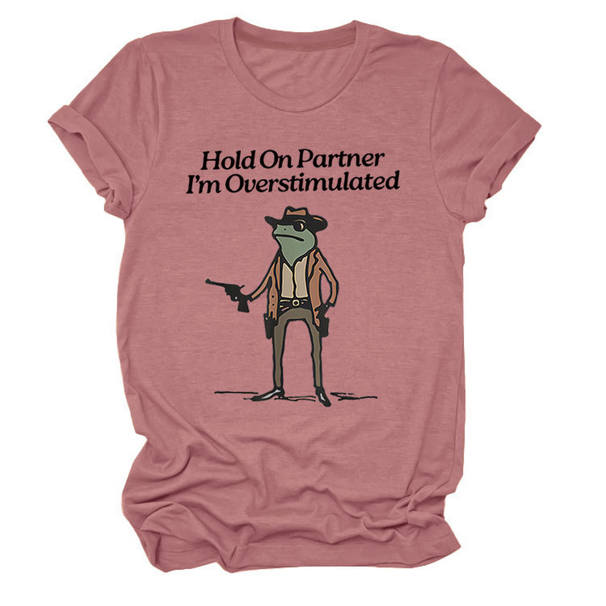 Hold On Partner Funny Tee, Unisex Style_Cwtts1481