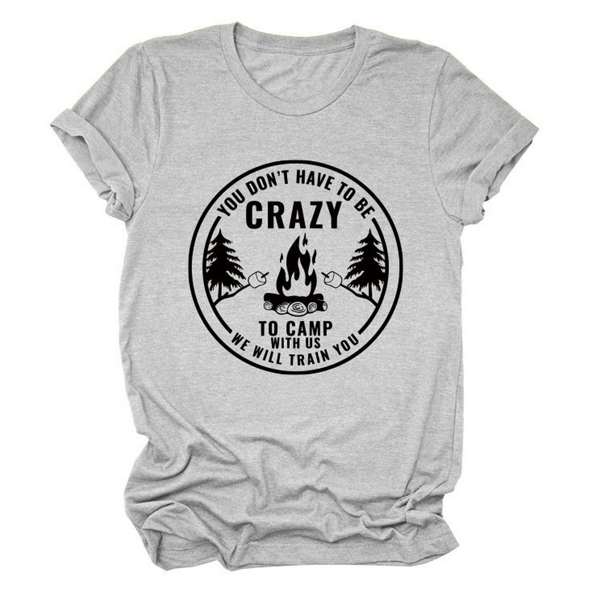 FUNNY QUOTE TEE YOU DON T HAVE TO BE CRAZY _CWTTS1490